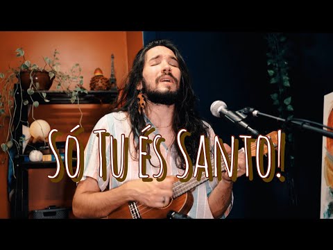 Só Tu és Santo - Jotapê (ukulele)
