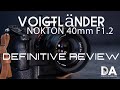 Voigtländer Nokton 40mm F1.2 Definitive Review | 4K