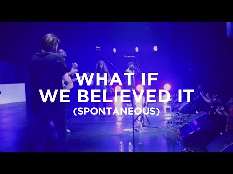 What If We Believed It (spontaneous) - Amanda Lindsey Cook, Jeremy Riddle & Steffany Greztinger