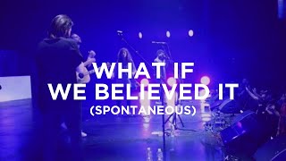 What If We Believed It (spontaneous) - Amanda Lindsey Cook, Jeremy Riddle &amp; Steffany Greztinger