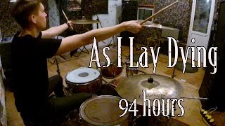 As I Lay Dying - 94 Hours - Drum Cover