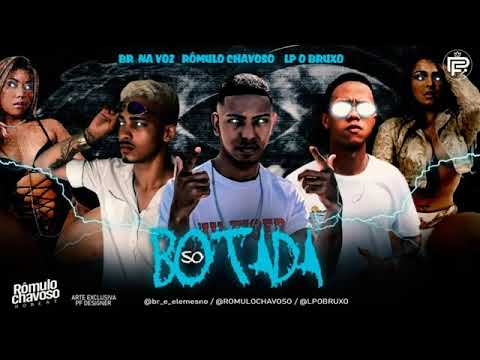 MC BR NA VOZ Rômulo chavoso LP O BRUXO SO BOTADA