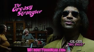 Without Your Head Podcast - The Greasy Strangler Gil Gex \