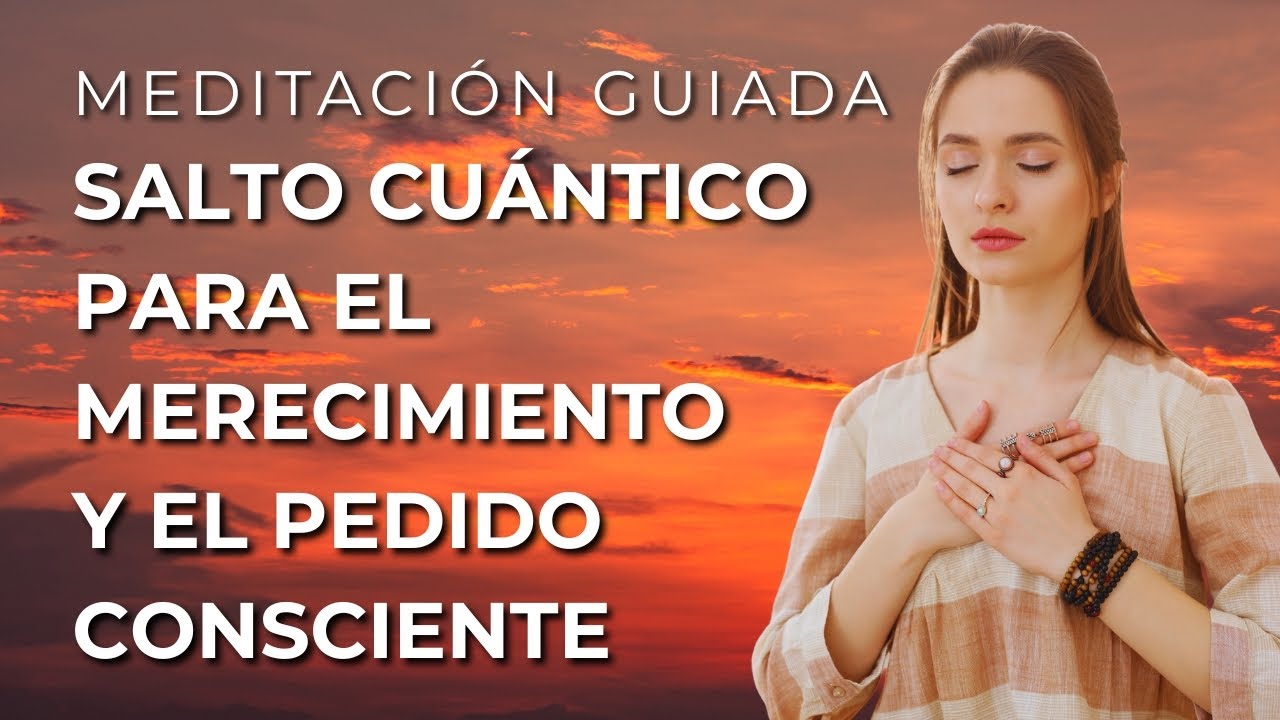 Meditación Guiada para el MERECIMIENTO... aquello que deseas te está BUSCANDO 🙏