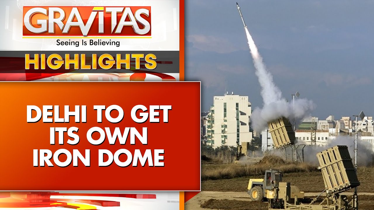 Delhi's Own Iron Dome: India To Deploy Home-Grown Integrated Air-Defence System |GRAVITAS HIGHLIGHTS