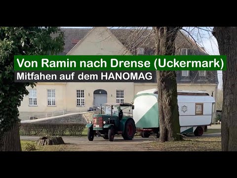 Mitfahren auf dem HANOMAG - von Ramin nach Drense in der Uckermark