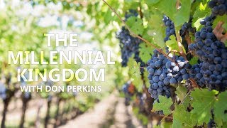 Don Perkins on the Millennial Kingdom