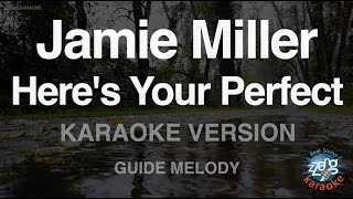 Download lagu Jamie Miller-Here's Your Perfect (Melody) (Karaoke Version) mp3