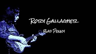 Rory Gallagher - Bad Penny (1979) - Lyrics