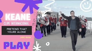 Ⓜ Keane ⋇ Pretend That Youre Alone  2023