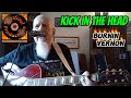 Kick In the Head