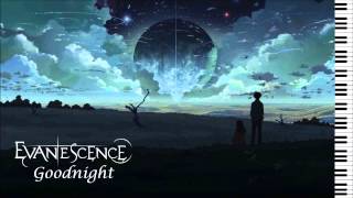 Evanescence - Goodnight - Piano Instrumental