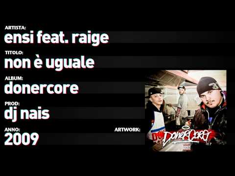 Ensi feat. Raige - Donercore - 04 - "Non È Uguale"