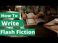 How To Write Flash Fiction 200 To 1 000 Words