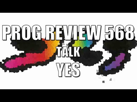 Prog Review 568 - Talk - Yes