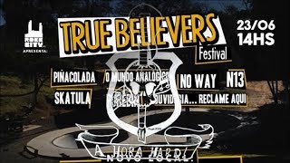 Cobertura TRUE BELIEVERS Festival - AHORAHARD