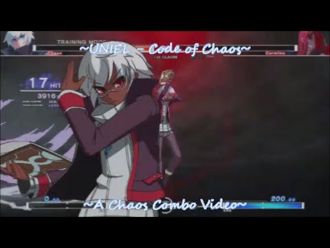UNIEL - ~Code of Chaos~ Chaos Combo Video