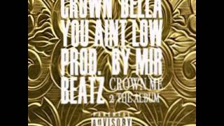 Crownbella You Ain't Low Prod. Mir Beatz