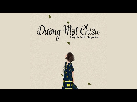 『Lyric Video』 Đường Một Chiều - Huỳnh Tú ft. Magazine