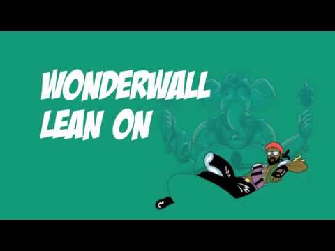 Oasis vs. Major Lazer & DJ Snake & Tiësto & MOTi - Wonderwall Lean On (Mashup)