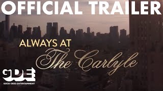 Always at the Carlyle (2018) Official Trailer HD, Documentary Movie