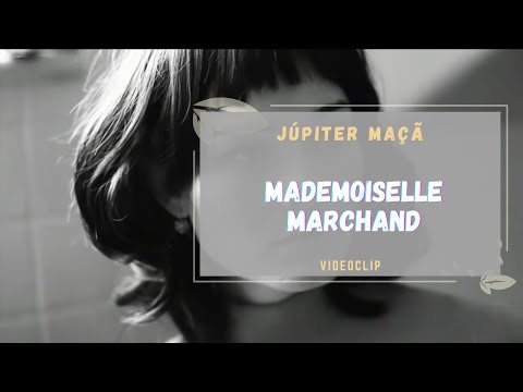 Júpiter Maçã - Mademoiselle Marchand (videoclip)