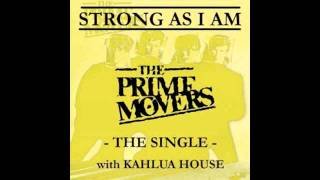 Prime Movers - Strong As I Am