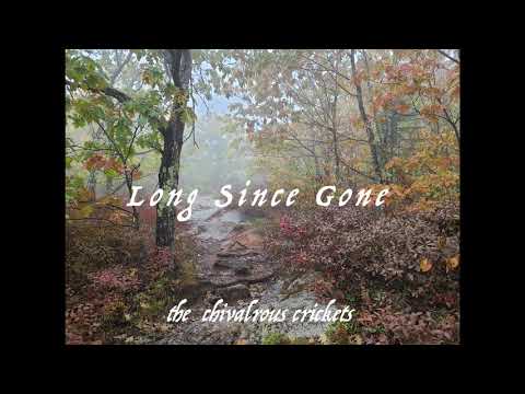 Long Since Gone - Chivalrous Crickets
