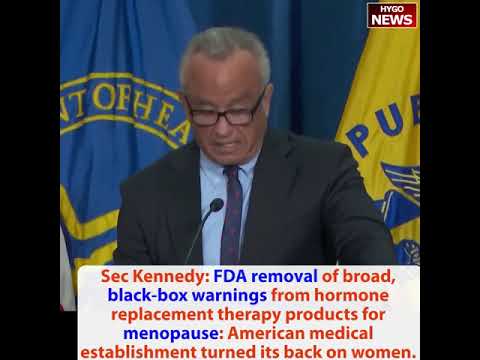 RFK: FDA removal warnings from products for menopause; Trump: Sergio Gor next Ambassador to India