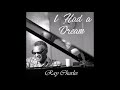 Ray Charles - I Had a Dream (Stereo Version)