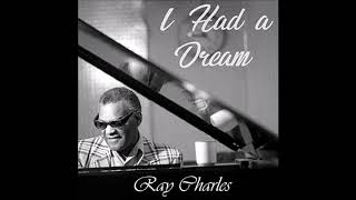 Ray Charles - I Had a Dream (Stereo Version)