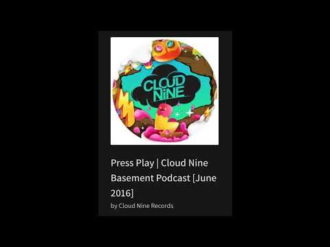 Press Play _ Cloud Nine Basement Podcast [June 2016] This Mix Beyond Mean