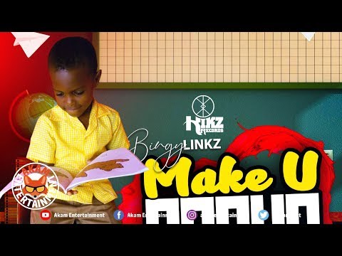 Bingy Linkz - Make You - May 2019