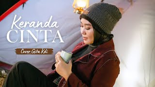 Download lagu KERANDA CINTA - COVER BY GITA KDI  mp3