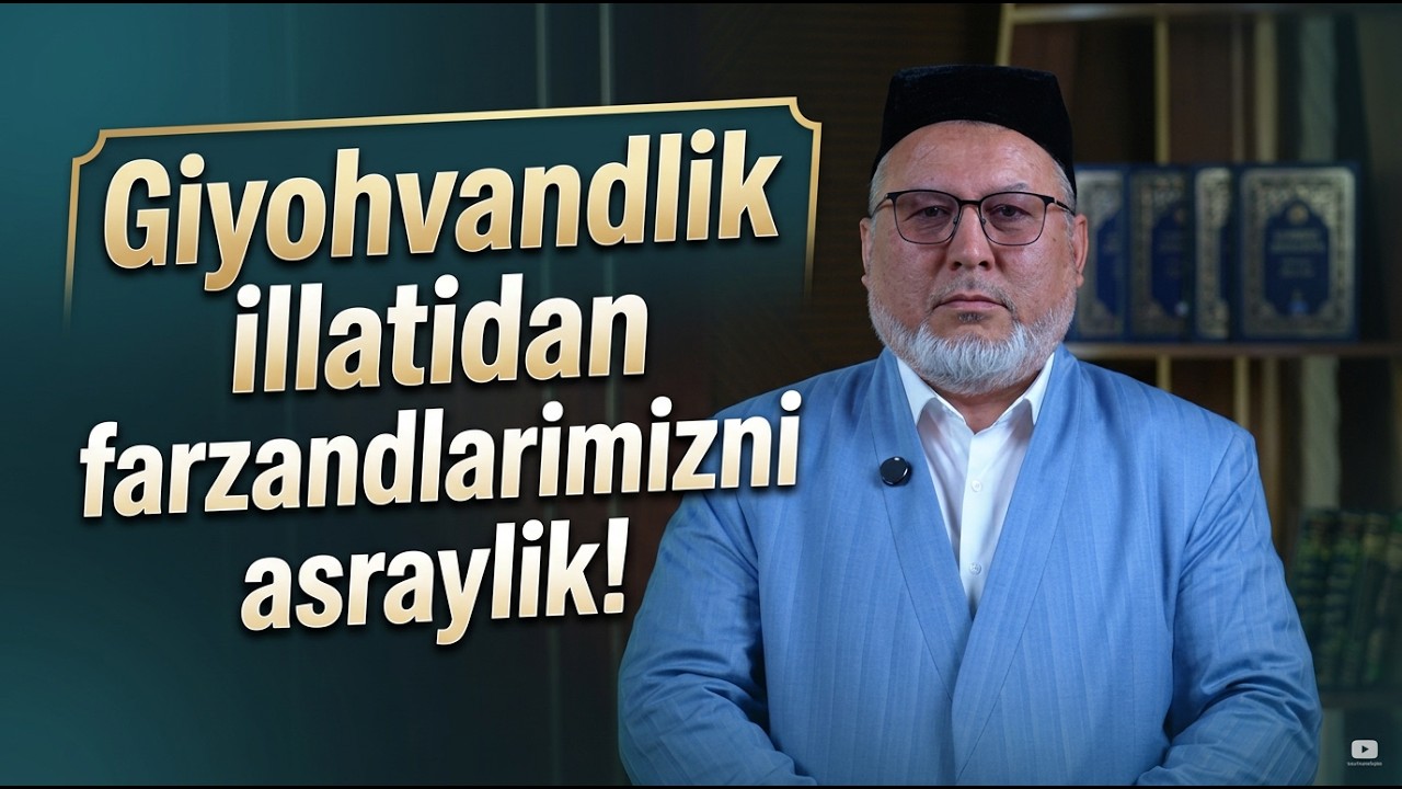 Giyohvandlik illatidan farzandlarimizni asraylik!