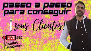 Live #7 - Passo a Passo para Conseguir seus Primeiros Clientes!