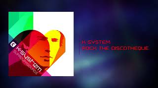 K-System - Rock The Discotheque