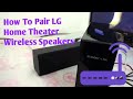 how to pair lg wireless speakers to any home theater