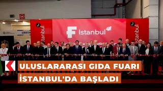 Uluslararası gıda fuarı İstanbul'da başladı