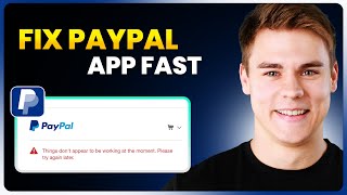 Fix PayPal App – How to Fix PayPal App Not Working in 2026
