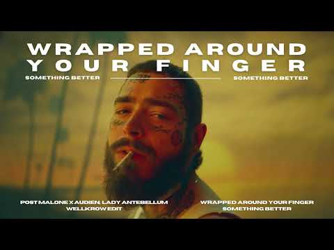 Post Malone x Audien - Wrapped Around Your Finger (Wellkrow 'Something Better' Edit)