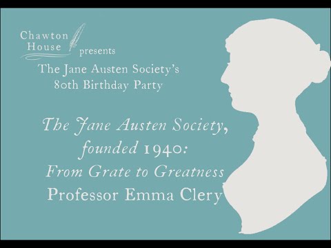 Emma Clery. The Jane Austen Society, founded 1940: From Grate to Greatness