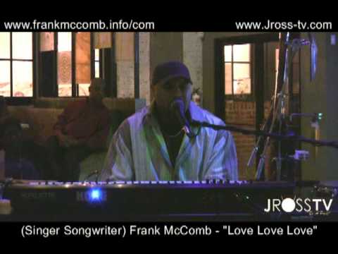 James Ross @ Frank McComb - "Love" - Live In St. Louis - (Natural Life Ent.) www.Jross-tv.com