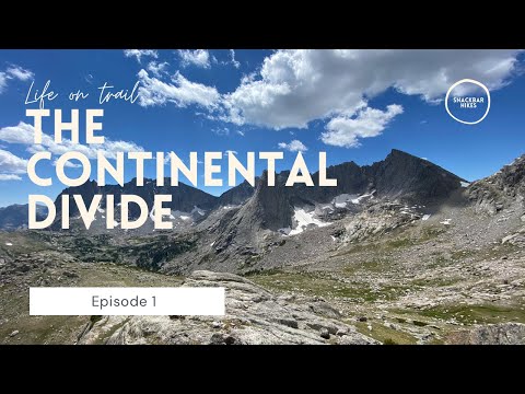 The Continental Divide 2020 - CDT - Episode 1