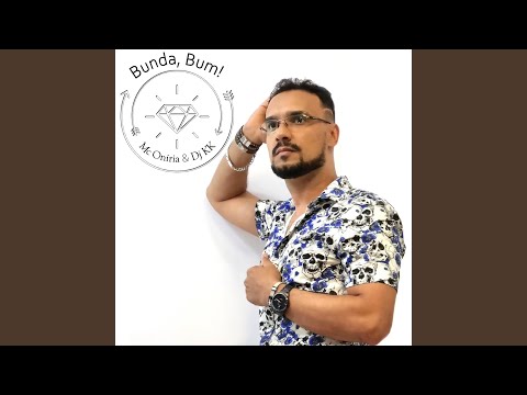 Bunda, Bum - Mc Oníria & Dj KK