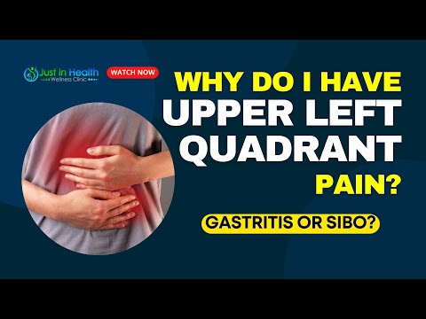 Why Do I Have Upper Left Quadrant Pain? Gastritis or SIBO?