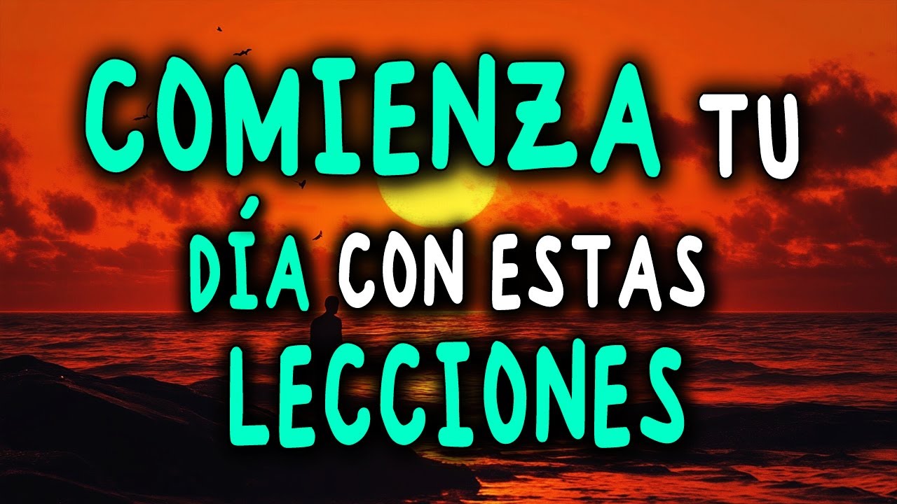 Escucha Estas Sabias Lecciones Para Mejorar tu Vida para Siempre | Reflexión, Motivación