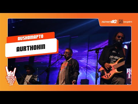 Aushomapto | Aurthohin | Banglalink Fastest 4G presents Dhaka Rock Fest 2.0