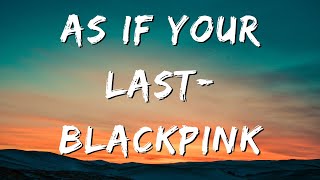 Download lagu BLACKPINK - AS IF IT'S YOUR LAST (English Version w/English Lyrics) mp3