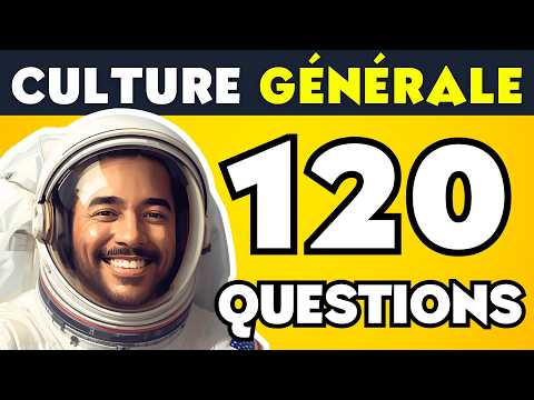 Quiz Culture Générale : 120 QUESTIONS en Français pour TESTER TON NIVEAU 🧠🔥 | Quiz 2025
